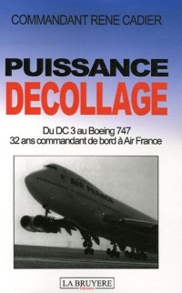 Puissance décollage : Du DC 3 au Boeing 747, 32 ans commandant de bord à Air France