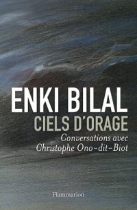 Ciels d'orage. Conversations avec Chirstophe-Ono-dit-Biot