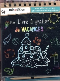 Mon livre à gratter de vacances : Avec un crayon en bois
