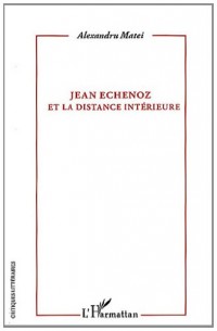 Jean Echenoz et la Distance Intérieure