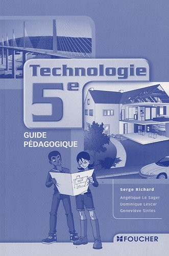 Technologie 5e : Guide pédagogique