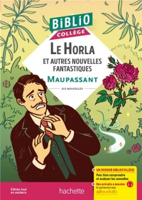 BiblioCollège Le Horla et cinq nouvelles fantastiques (Maupassant)