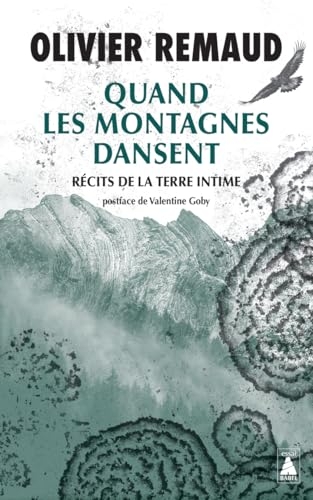 Quand les montagnes dansent: Récits de la terre intime