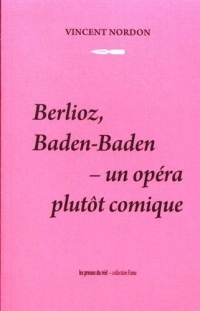 Berlioz, Baden-Baden - un opéra plutôt comique