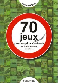 70 Jeux et des brouettes. : Pour ne plus s'endormir dans le train