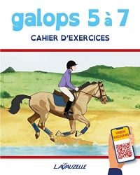 galops 5 à 7 - Cahier d'Exercices