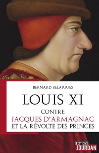 Louis XI contre Jacques d'Armagnac et la révolte des Princes