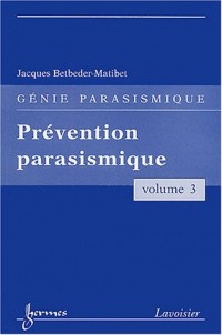 Génie parasismique : Volume 3, Prévention parasismique