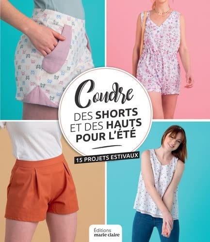 Coudre des shorts et hauts d'été