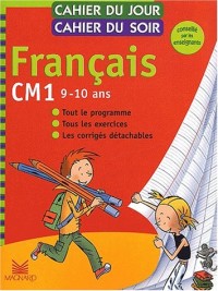Cahier du jour, cahier du soir Français CM1, 9-10 ans : Tout le programme, tous les exercices, les corrigés détachables