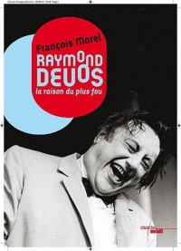 Raymond Devos, la raison du plus fou