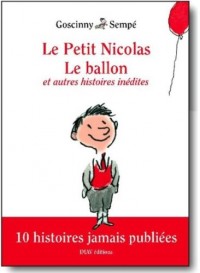 Le Petit Nicolas : Le ballon et autres histoires inédites