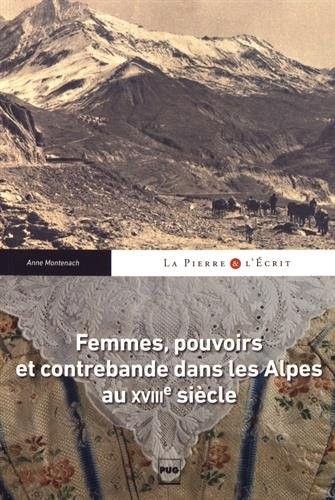 Femmes, pouvoir et contrebande dans les Alpes au XVIIIe siècle