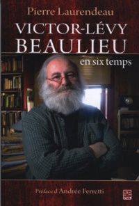 Victor-Levy Beaulieu en Six Temps : l'Espace d'une Oeuvre