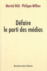 Défaire le parti des médias