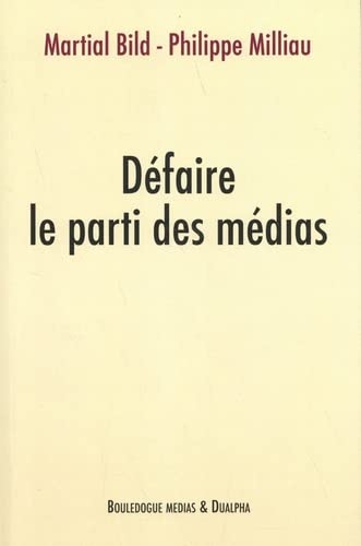 Défaire le parti des médias