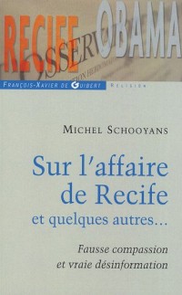 Sur l'affaire de recife et quelques autres...: Fausse compassion et vraie désinformation
