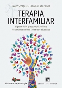 Terapia interfamiliar. El poder de los grupos multifamiliares en contextos sociales, sanitarios y educativos