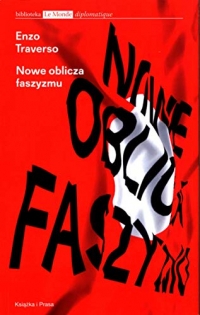Nowe oblicza faszyzmu - Enzo Traverso [KSIÄĹťKA]