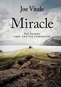 Miracle - Six étapes vers une vie lumineuse