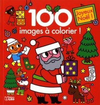 100 images à colorier ! : Joyeux Noël ! - Dès 3 ans
