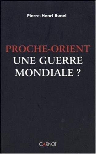 Proche-Orient : Une guerre mondiale