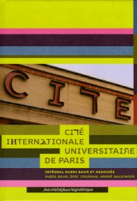 Cité Internationale Universitaire de Paris : Intégral Ruedi Baur et associés