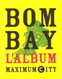 Bombay Maximum City : L'album, édition bilingue français-anglais