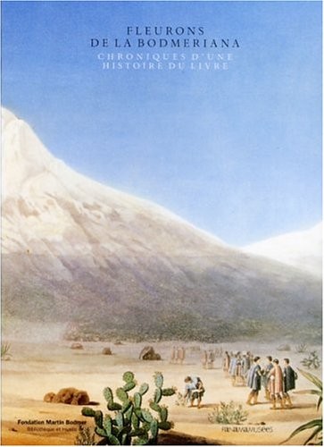 Fleurons de la Bodmeriana : Chronique d'une histoire du livre