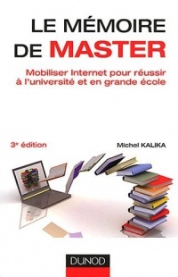 Le mémoire de master - 3e éd. - Mobiliser Internet pour réussir à l'université et en grande école
