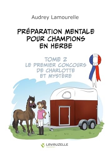 Préparation mentale pour champions en herbe – Tome 2 – Le premier concours de Charlotte et Mystère