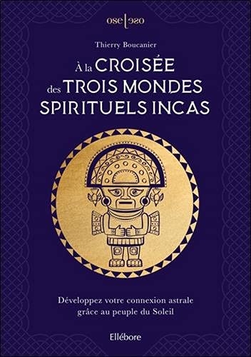 À la croisée des trois mondes spirituels incas