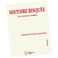 Histoire Risquee d'un Homme Indigne