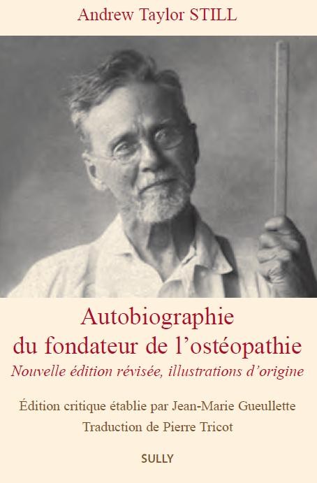 Autobiographie du fondateur de l'ostéopathie
