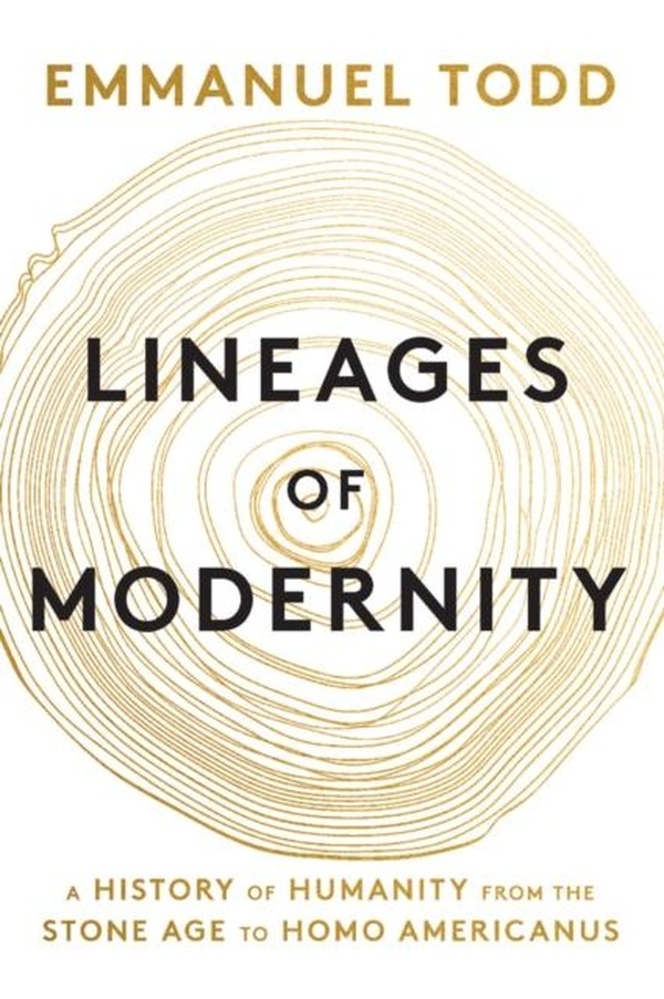 Lineages of Modernity: A History of Humanity from the Stone Age to Homo Americanus [9781509570119]