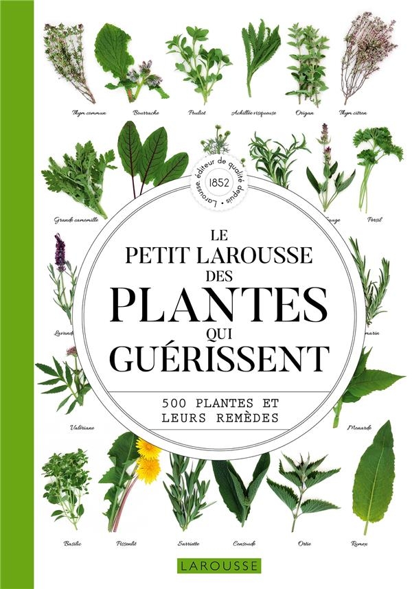 Le Petit Larousse des plantes qui guérissent