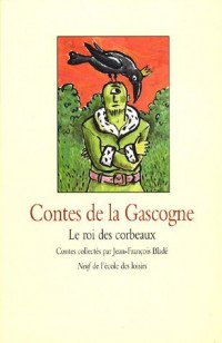 Contes de la Gascogne : Le roi des corbeaux