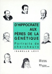 D'Hippocrate aux Pères de la génétique