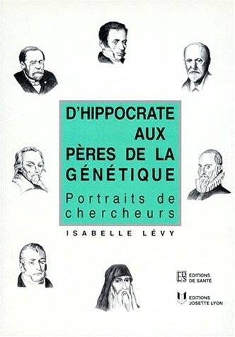 D'Hippocrate aux Pères de la génétique