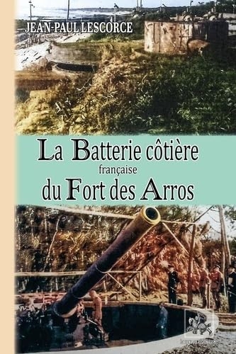 La batterie côtière française du Fort des Arros