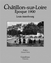 Châtillon-sur-Loire : Epoque 1900