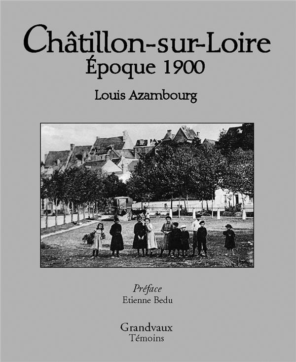 Châtillon-sur-Loire : Epoque 1900