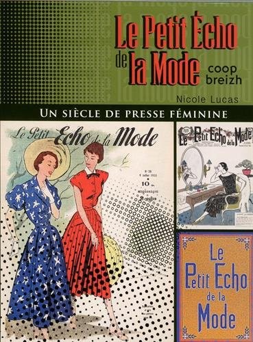 Le petit écho de la mode : Un siècle de presse féminine