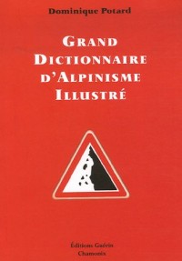Grand dictionnaire d'alpinisme illustré : Alpinisme/langage courant