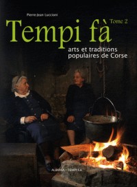 Tempi fà : Arts et traditions populaires de Corse Tome 2
