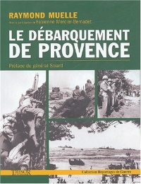 Le débarquement de Provence: La libération de la France de Toulon à Grenoble