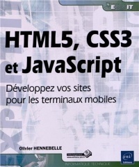 HTML5, CSS3 et JavaScript - Développez vos sites pour les terminaux mobiles