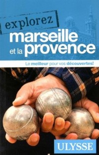 Explorez Marseille et la Provence