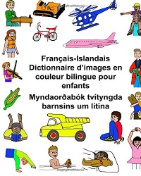 Français-Islandais Dictionnaire d’images en couleur bilingue pour enfants Myndaorðabók tvítyngda barnsins um litina