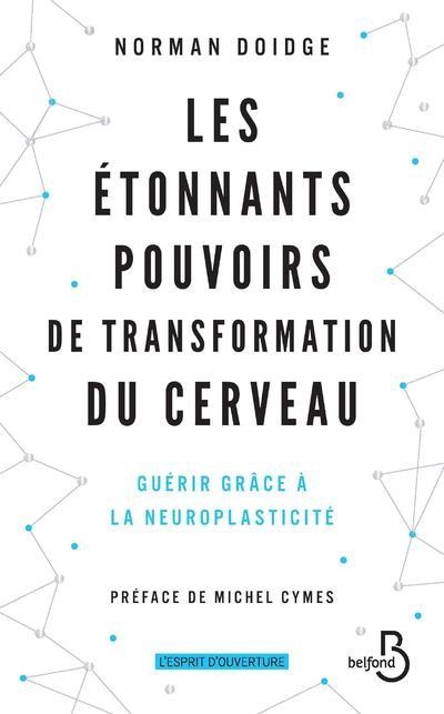 Les Étonnants Pouvoirs de transformation du cerveau
